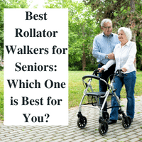 Best Rollator Walkers for Seniors